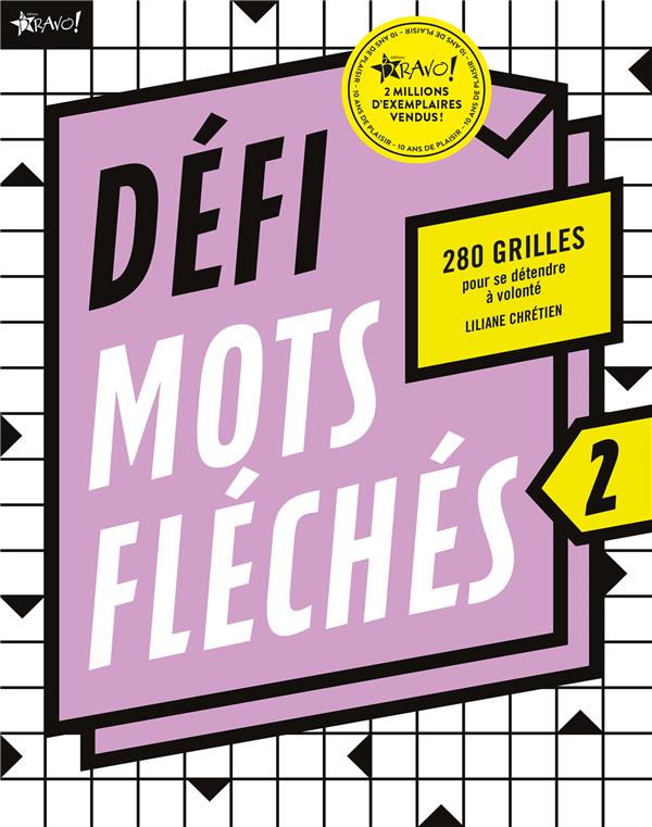 Défi mots fléchés. 280 grilles pour se détendre à volonté