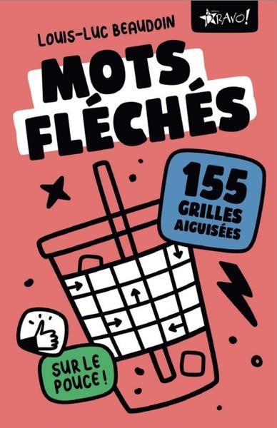 Mots fléchés sur le pouce ! 155 grilles aiguisées