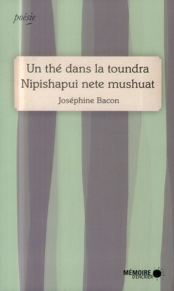 Un thé dans la toundra. Edition bilingue français-montagnais