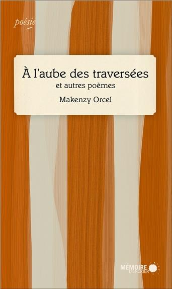 A l'aube des traversées et autres poèmes