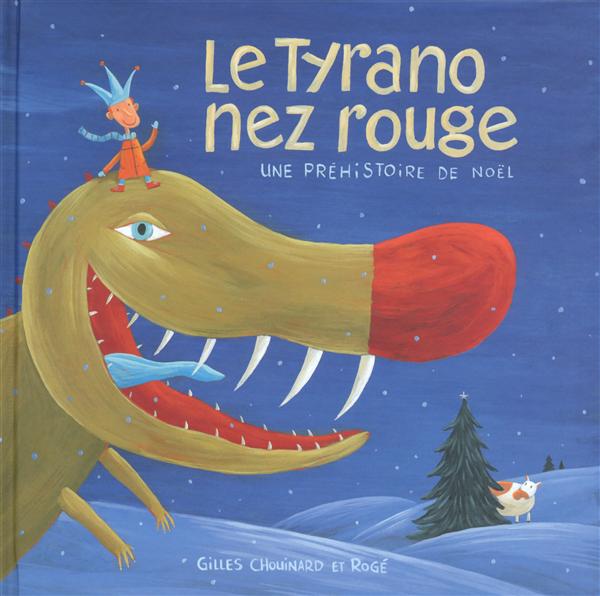 Le Tyrano nez rouge. Une préhistoire de Noël