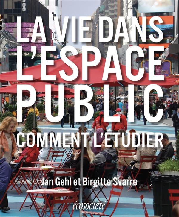 La vie dans l'espace public. Comment l'étudier