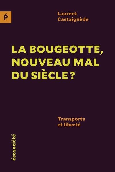 La bougeotte, nouveau mal du siècle. Transports et liberté