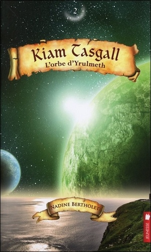 Kiam Tasgall Tome 2 : L'orbe d'Yrulmeth