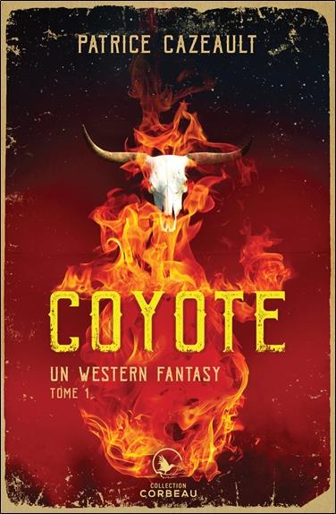 Coyote - Un western fantasy Tome 1