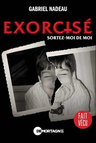 Exorcisé. Sortez-moi de moi