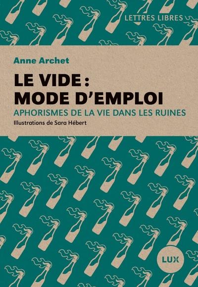 Le vide : mode d'emploi. Aphorismes de la vie dans les ruines