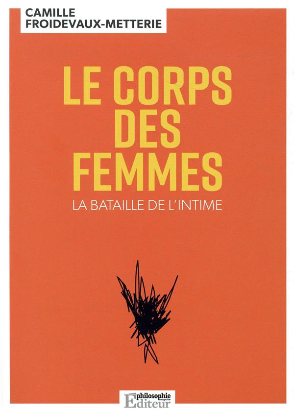Le corps des femmes. La bataille de l'intime