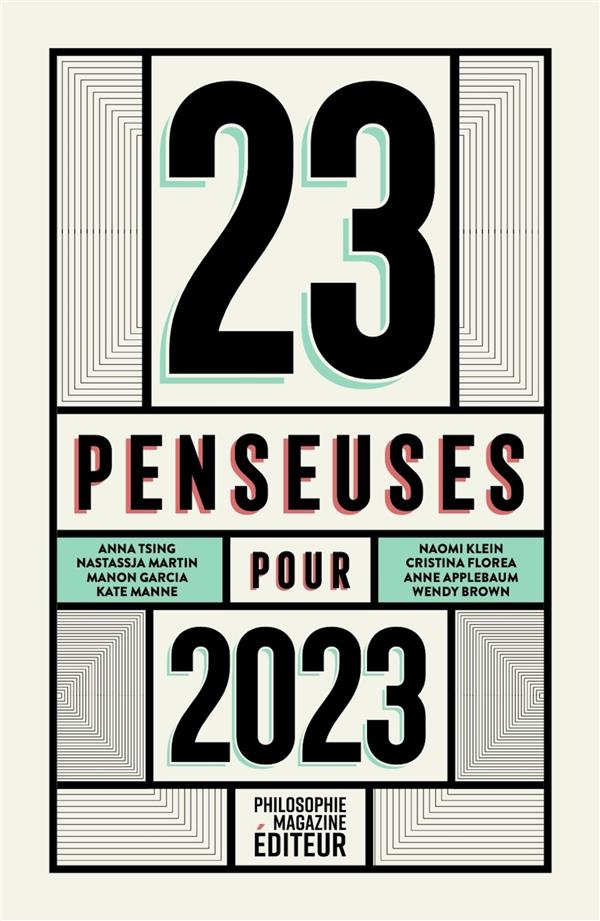 23 penseuses pour 2023. Les meilleurs textes écrits par des femmes philosophes, essayistes, écrivain