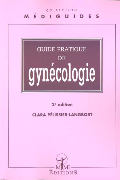 Guide pratique de gynécologie. 2ème édition