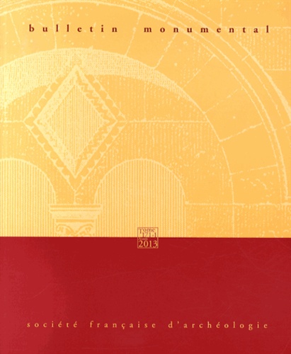 Bulletin monumental N° 171-1, Mars 2013
