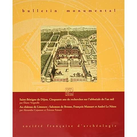 Bulletin monumental N° 174-2, juin 2016 : Saint-Bénigne de Dijon : cinquante ans de recherches sur l