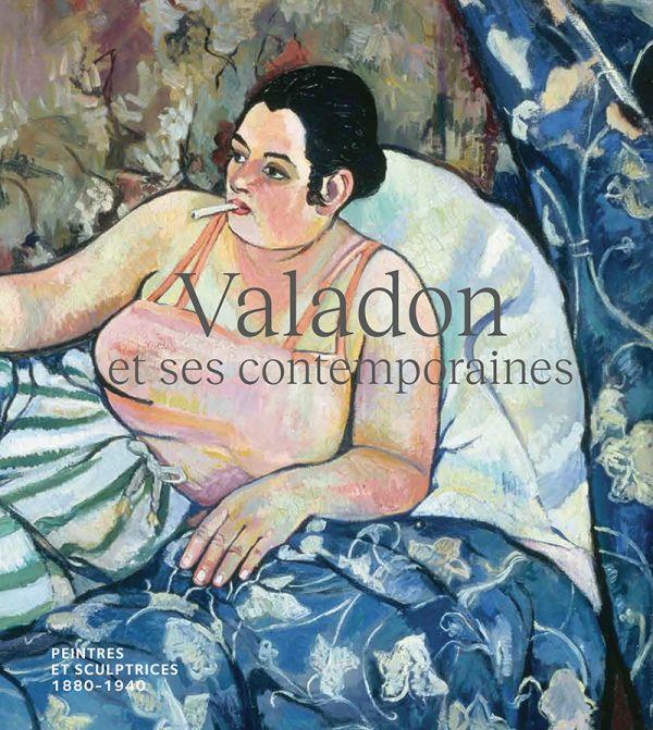 Valadon et ses contemporaines. Peintres et sculptrices, 1880-1940