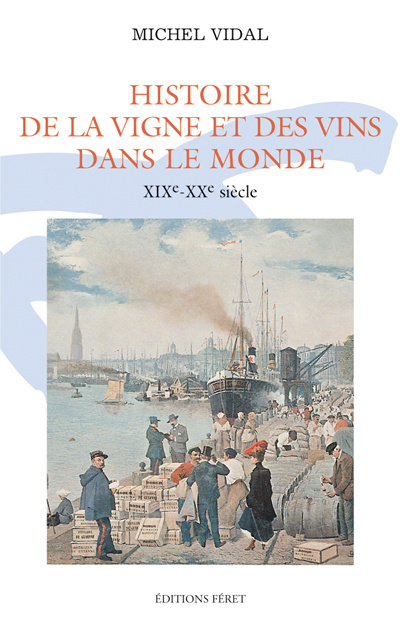 Histoire de la vigne et du vin dans le monde XIXe-XXe siècle