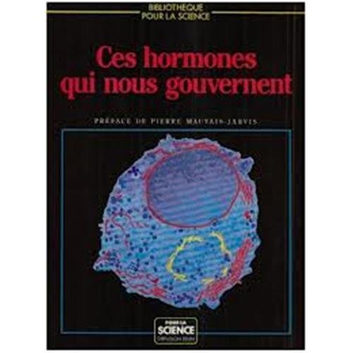 Ces hormones qui nous gouvernent