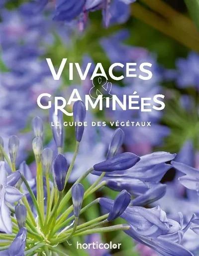 Vivaces & graminées. Le guide des végétaux