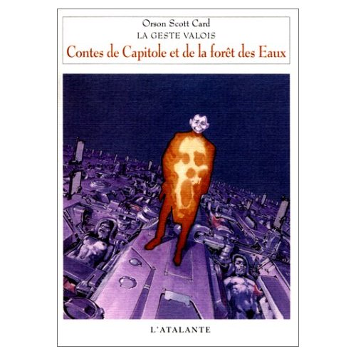 La geste Valois N° 2 : Contes de Capitole et de la Forêt des eaux