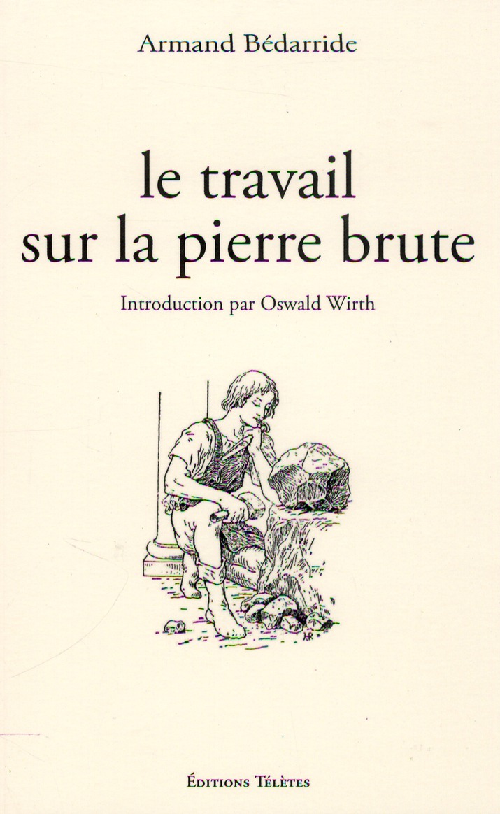 Le travail sur la pierre brute. 2e édition revue et augmentée