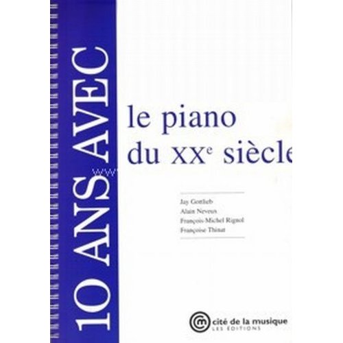 10 ans avec le piano du XXe siècle