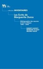 Les écrits de Marguerite Duras. Bibliographie des oeuvres et de la critique (1940-2006)