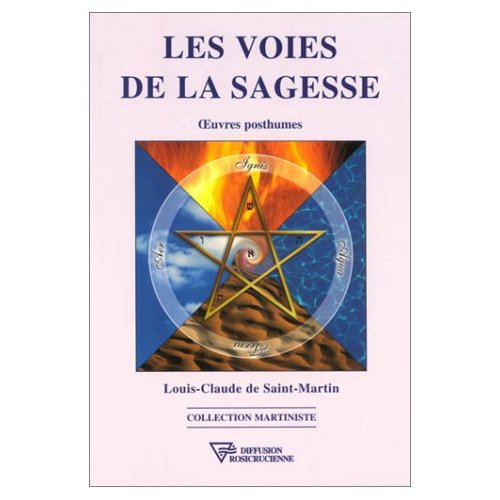 Les voies de la sagesse. Oeuvres posthumes
