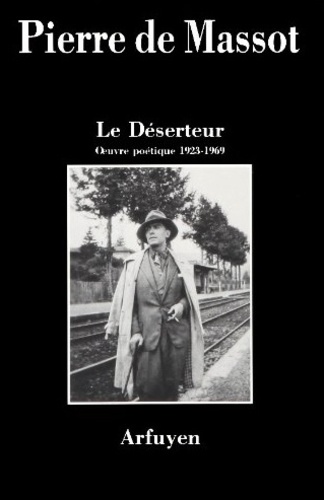Le déserteur. Oeuvre poétique 1923-1969