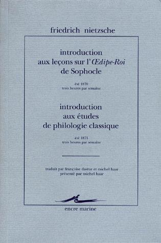 Introduction aux leçons sur l'Oedipe-roi de Sophocle ; Introduction aux études de philologie classiq
