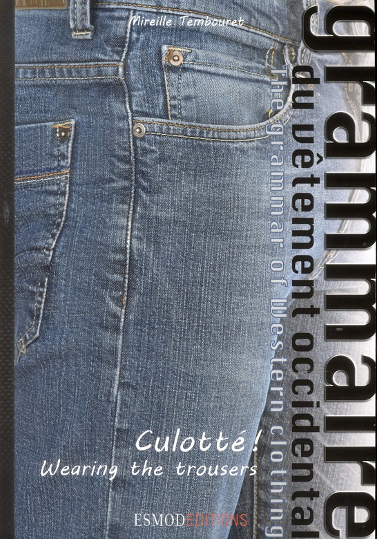 Grammaire du vêtement occidental. Culotté ! Edition bilingue français-anglais