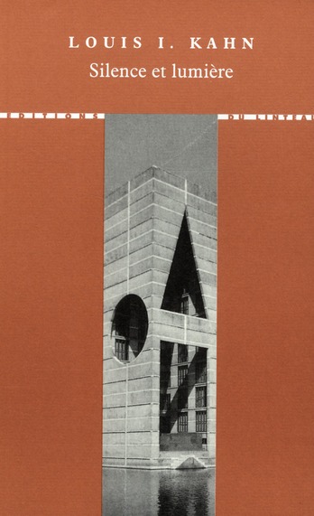 Silence et lumière. Choix de conférences et d'entretiens 1955-1974, 2e édition revue et augmentée