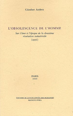 L'obsolescence de l'homme. Sur l'âme à l'époque de la deuxième révolution industrielle (1956)