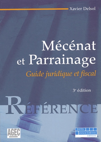 Mécénat et parrainage. Guide juridique et fiscal, 3e édition