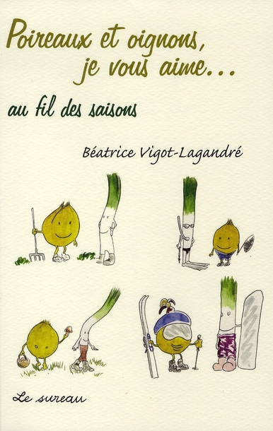 Poireaux et Oignons, je vous aime... au fil des saisons