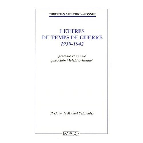 Lettres du temps de guerre. 1939-1942