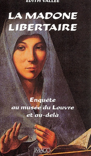 La madone libertaire. Enquête au musée du Louvre et au-delà