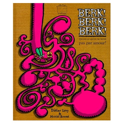 BERK ! BERK ! BERK ! Une histoire un peu dégoulinante