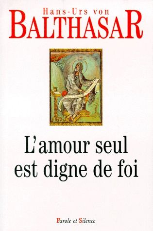 L'amour seul est digne de foi