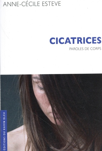 Cicatrices. Paroles de corps