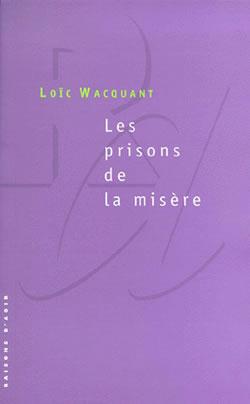 Les prisons de la misère. Edition revue et augmentée