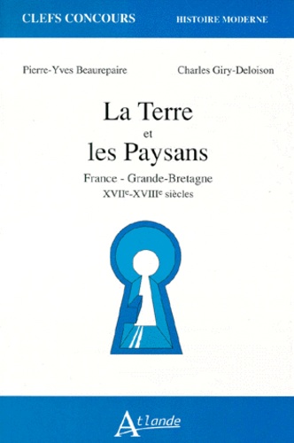La terre et les paysans. France - Grande-Bretagne XVIIème-XVIIIème siècles