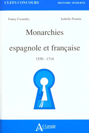 Monarchies espagnole et française. 1550-1714