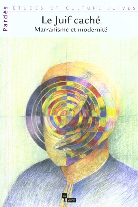 Pardès N° 29/2000 : Le Juif caché. Marranisme et modernité