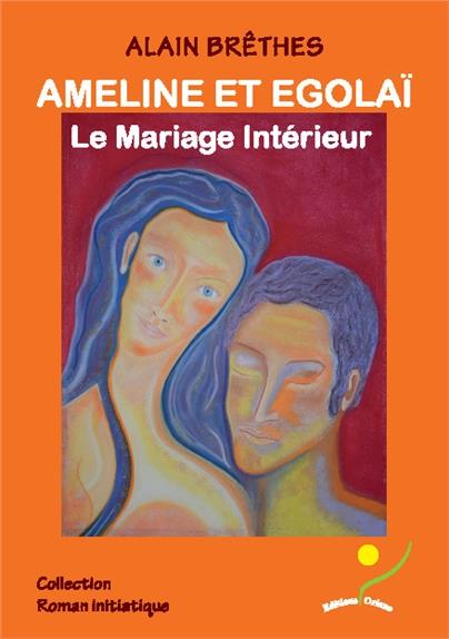 Ameline et Egolaï, le mariage intérieur