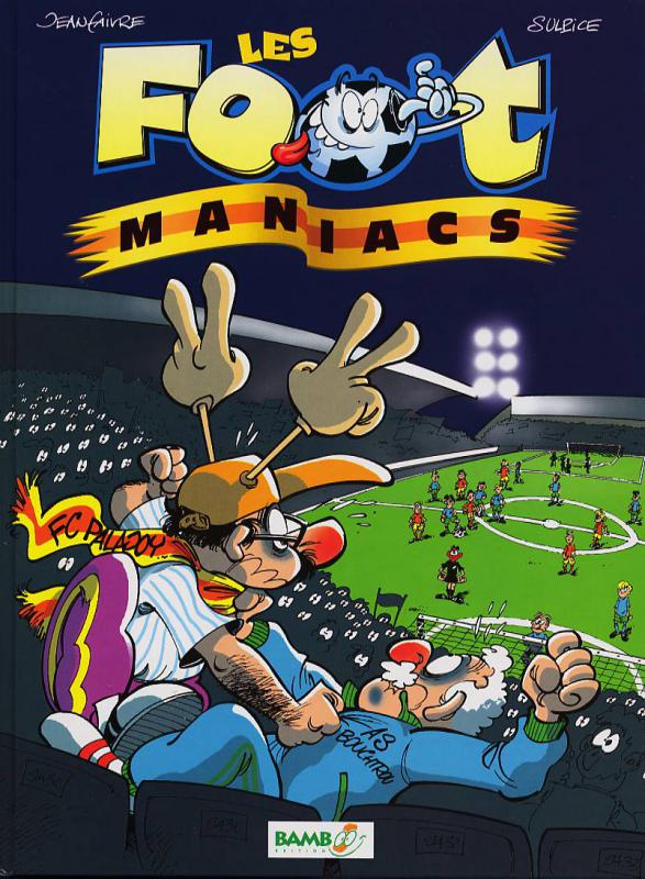Les Footmaniacs Tome 1