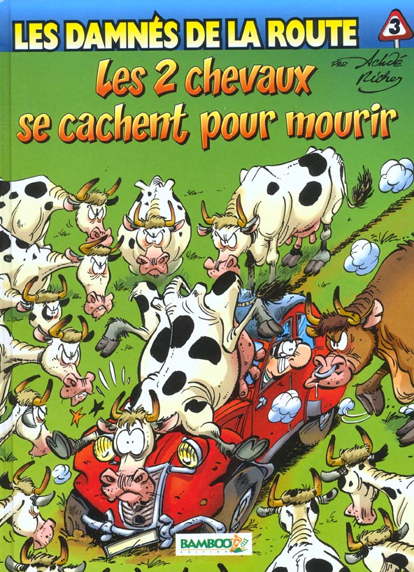 Les damnés de la route Tome 3 : Les 2 chevaux se cachent pour mourir