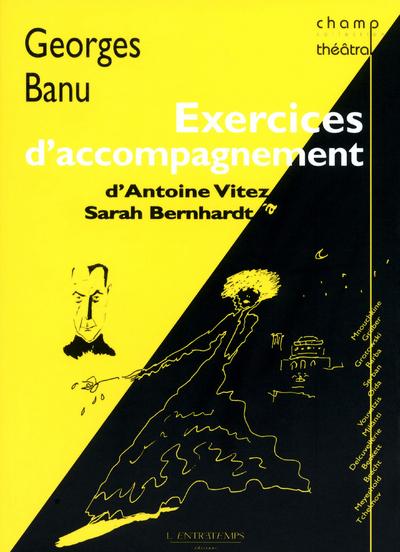 Exercices d'accompagnement, d'Antoine Vitez à Sarah Bernhardt