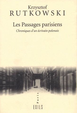 LES PASSAGES PARISIENS. Chroniques d'un écrivain polonais