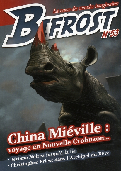 Bifrost N° 53 : China Miéville : voyage en Nouvelle Crobuzon...