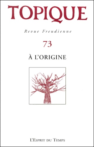 Topique N° 73 : A l'origine
