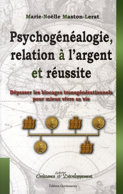 Psychogénéalogie, relation à l'argent et réussite / Dépasser les blocages transgénérationnels pour m