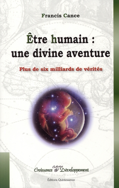 Etre humain : une divine aventure. Plus de six milliards de vérités